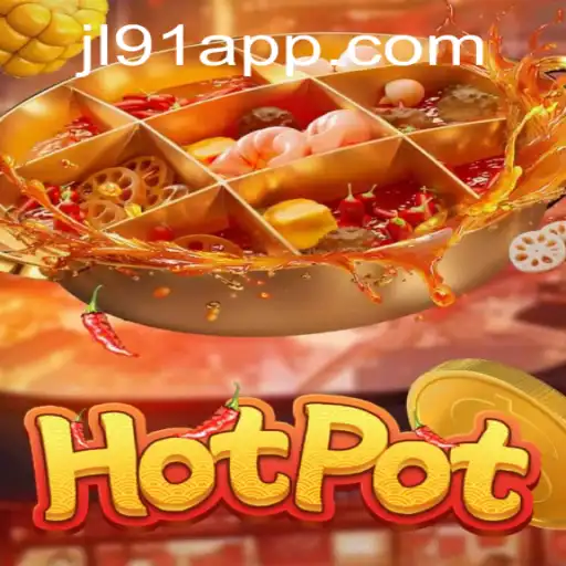 Exploring the Exciting World of Hotpot at JL91 Casino